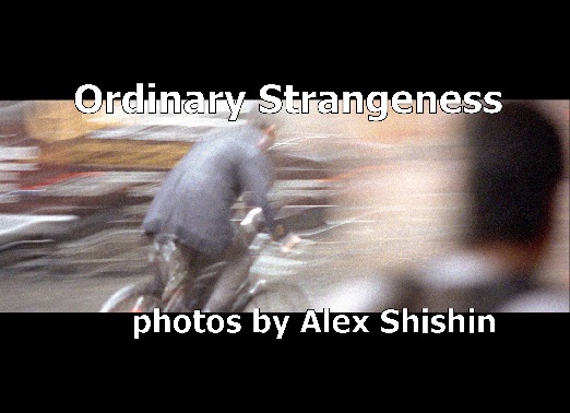 Ordinary Strangeness -- photos by Alex Shishin