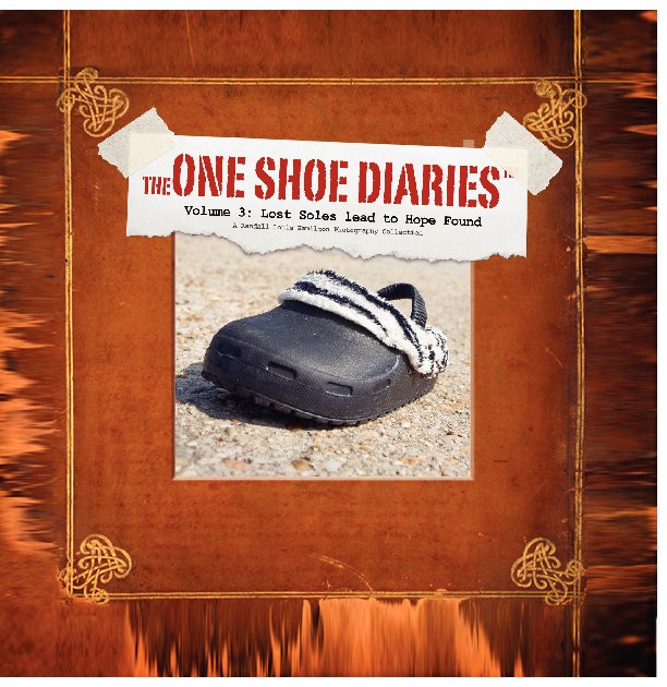 The One Shoe Diaries Vol. 3: Lost Soles Lead to Hope Found (hard