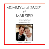 Mommy and Daddy get Married