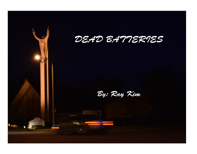 DEAD BATTERIES by Ray Kim