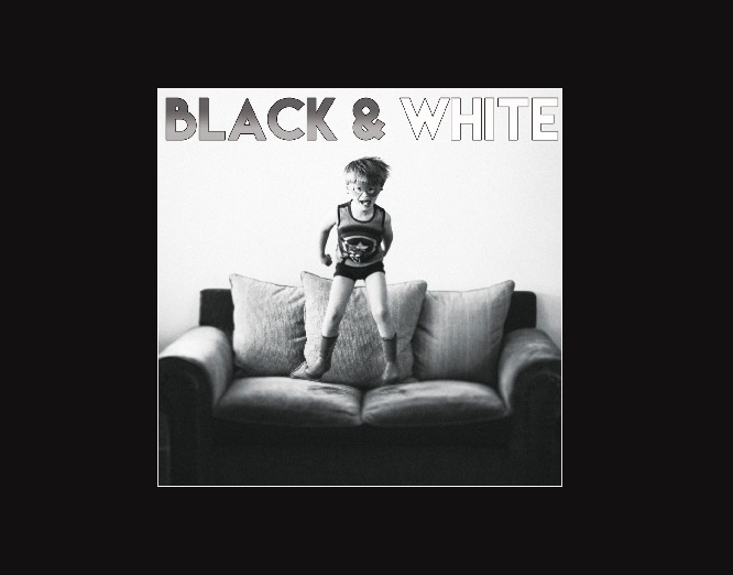 Black and White