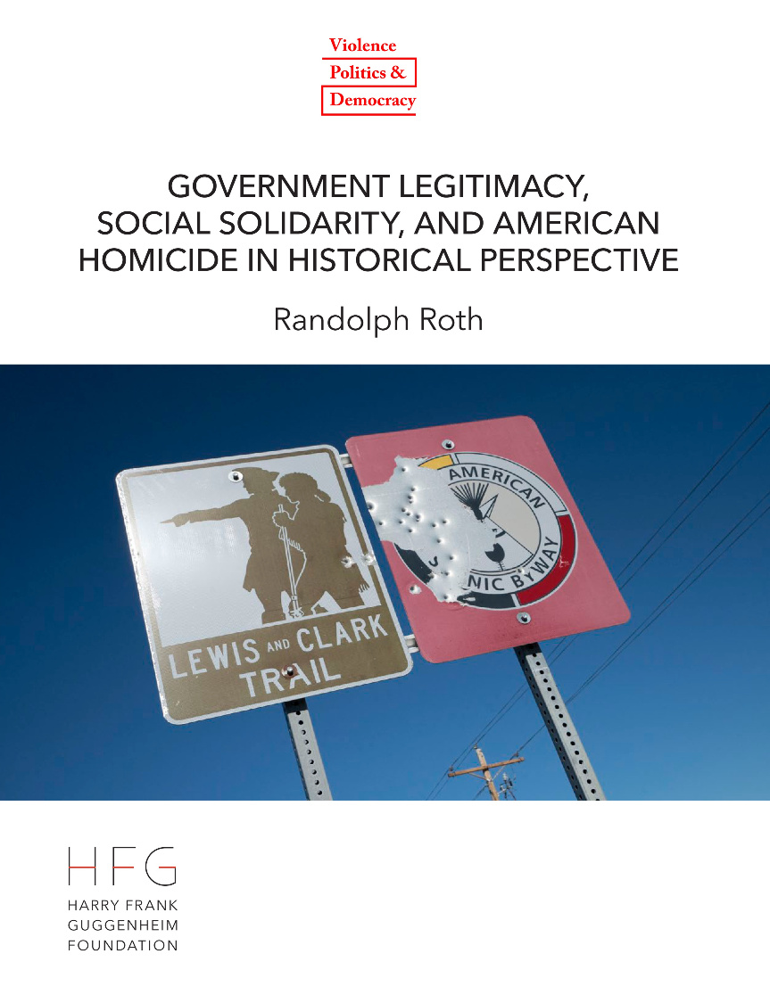 Randolph Roth GOVERNMENT LEGITIMACY, SOCIAL SOLIDARITY, AND AMER ...
