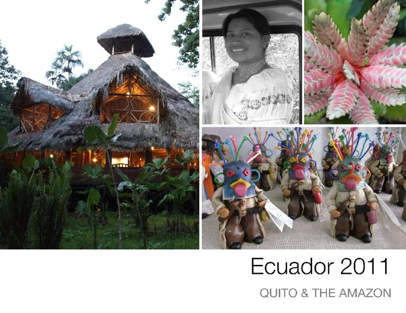 Ecuador 2011 - Quito &The Amazon