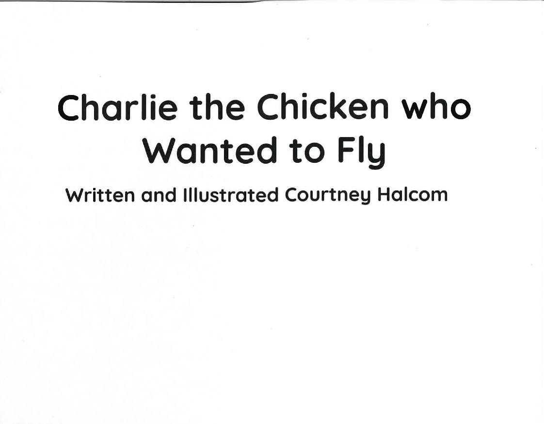 Courtney Halcom - Charlie the Chicken Who Wanted to Fly