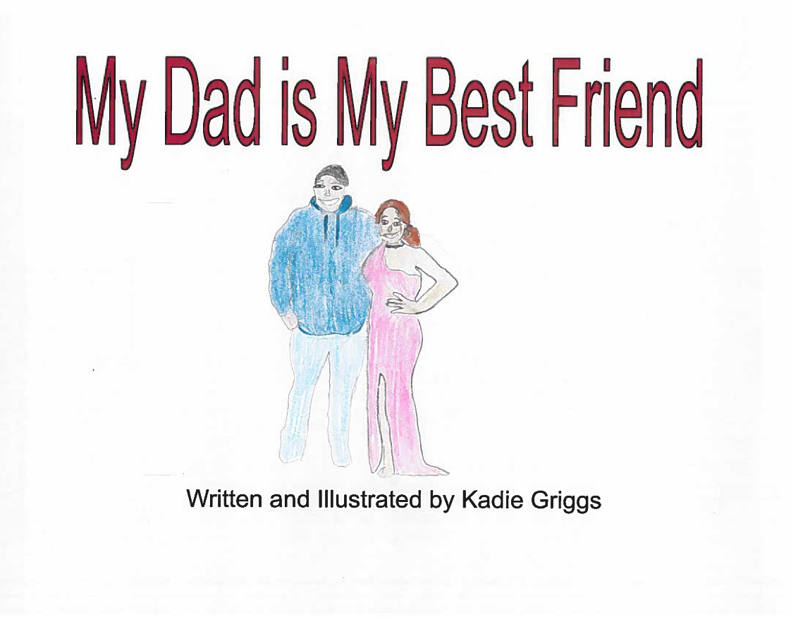 My Dad is My Best Friend by Kadie Griggs