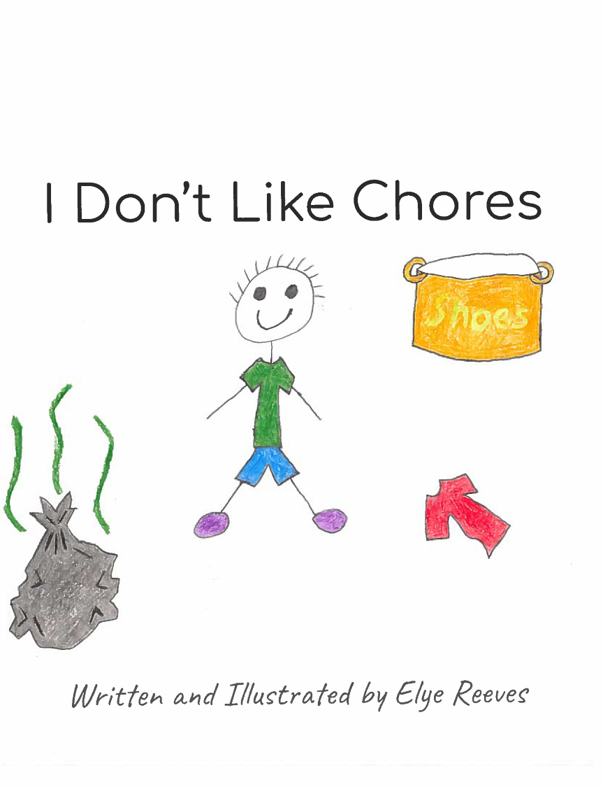 I Don&#39;t Like Chores by Elye Reeves