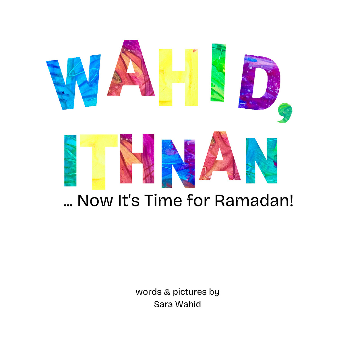Wahid, Ithnan.... Now It's Time for Ramadan!