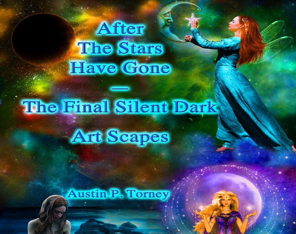 After the Stars Have Gone—The Final, Silent Dark Art Scapes 14