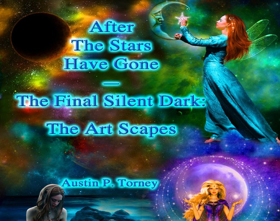 After the Stars Have Gone—The Final, Silent Dark Art Scapes 14