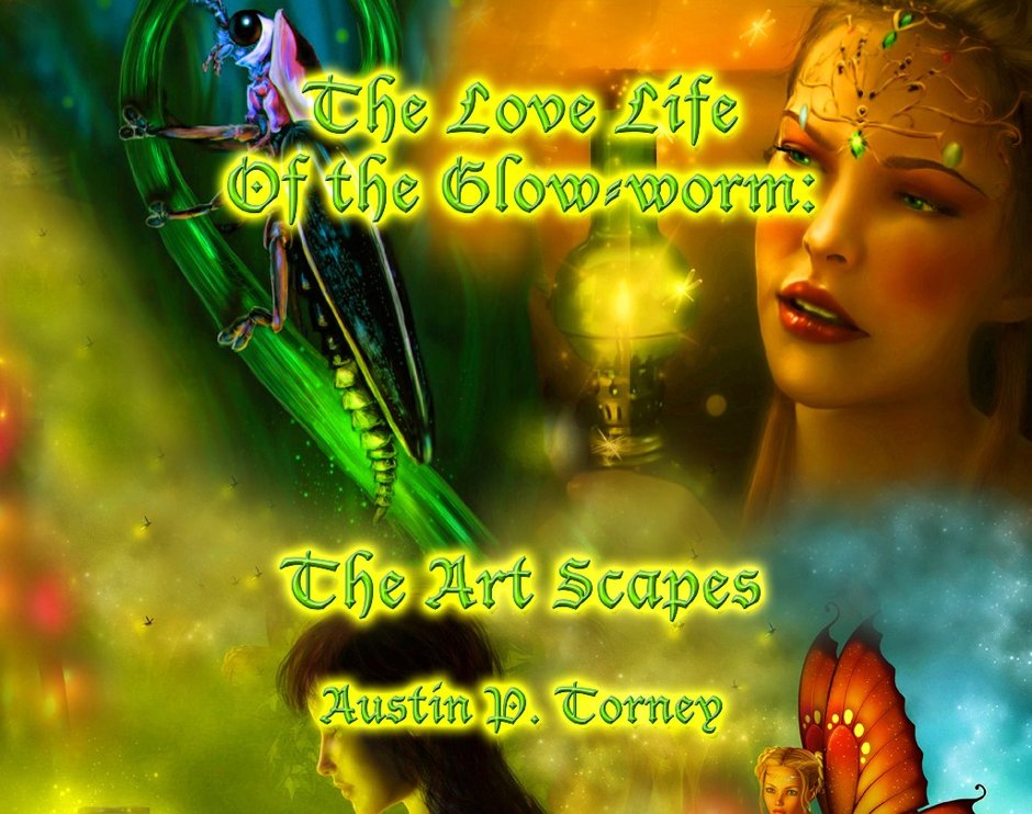 The Love Life of the Glow-Worm Art Scapes