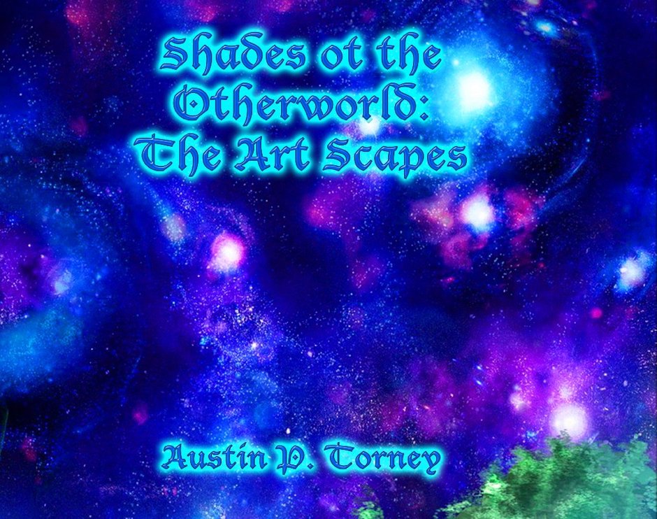 Shades of the Otherworld Art Scapes
