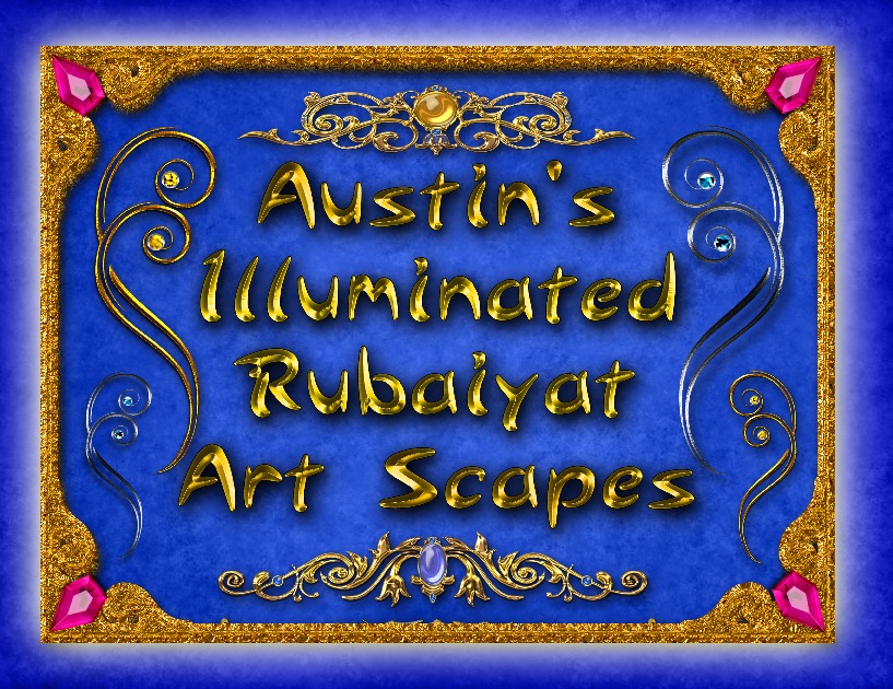 Austin's Illuminated Rubaiyat Art Scapes 11x8.5 1pp