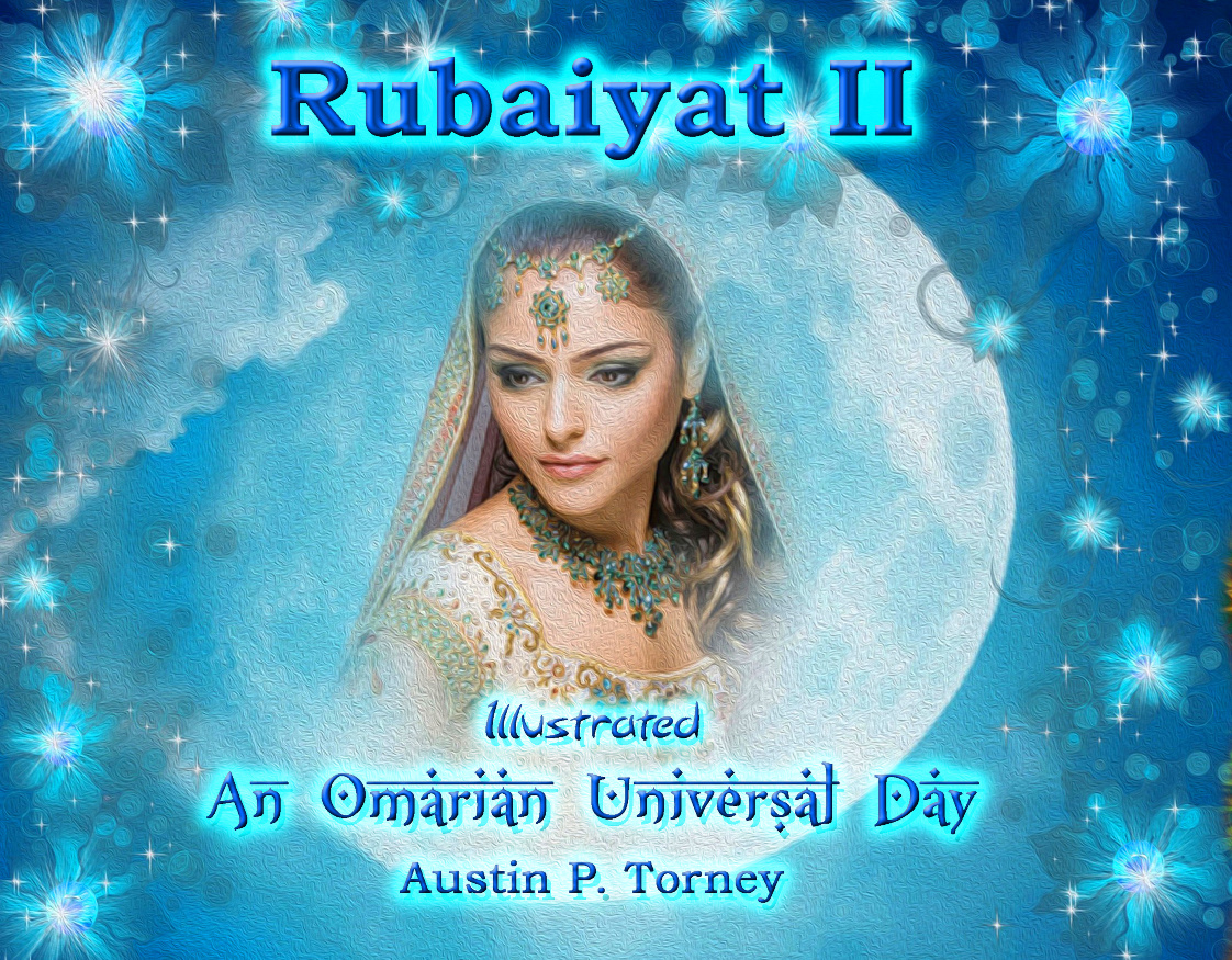 Rubaiyat II Illustrated An Omarian Universal Day 11x8.5