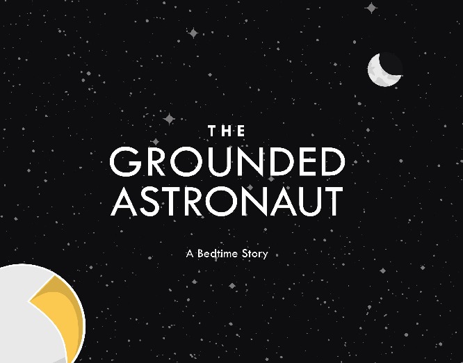 The Grounded Astronaut