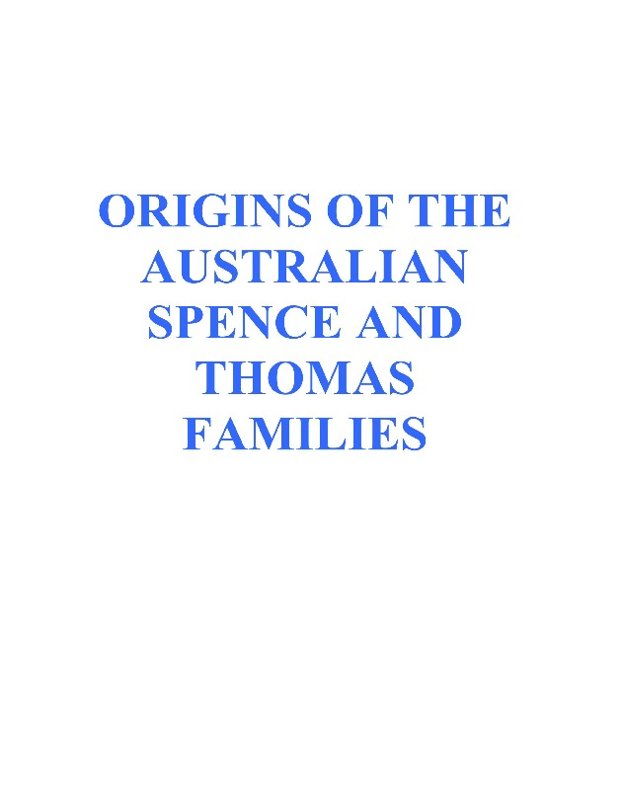 ORIGINS OF THE AUSTRALIAN SPENCE AND THOMAS FAMILIES