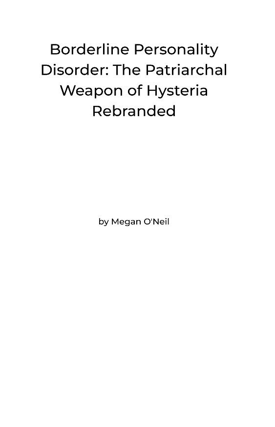 Borderline Personality Disorder: The Patriarchal Weapon of Hyste
