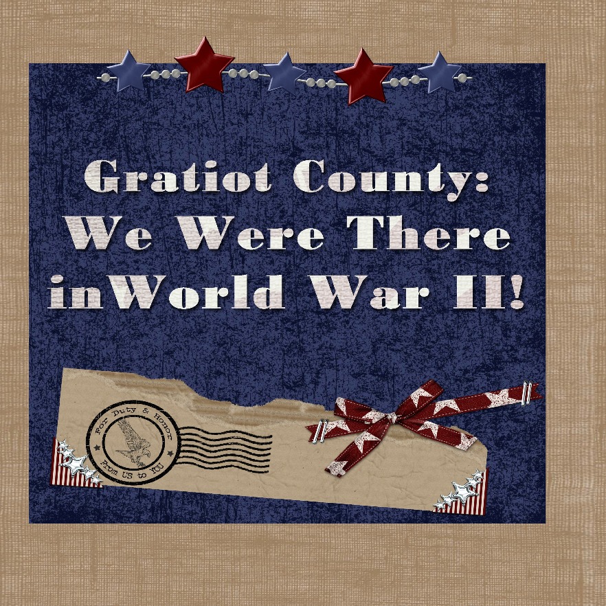Gratiot County: We Were There in World War II!