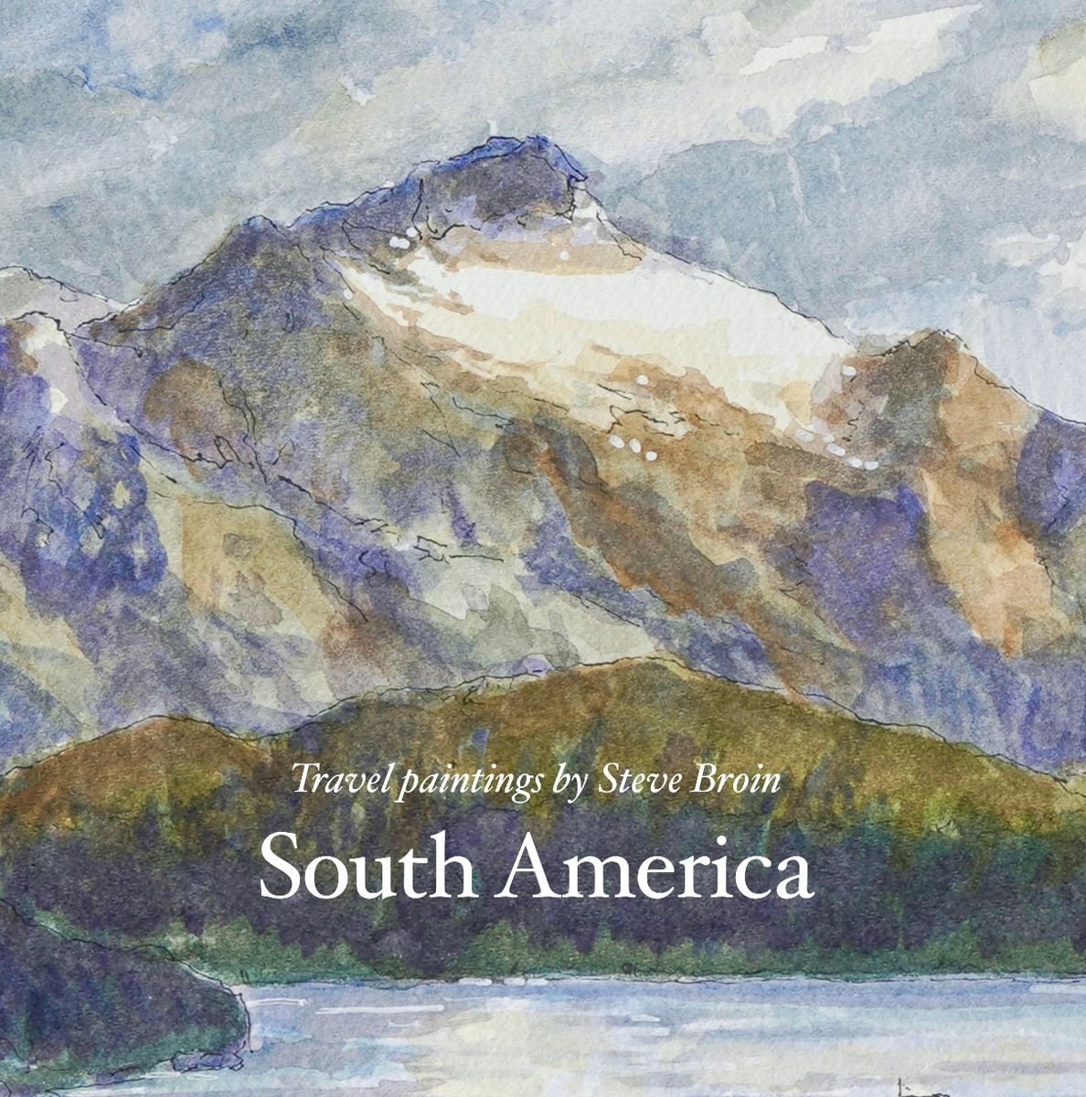 South America: Travel paintings by Steve Broin