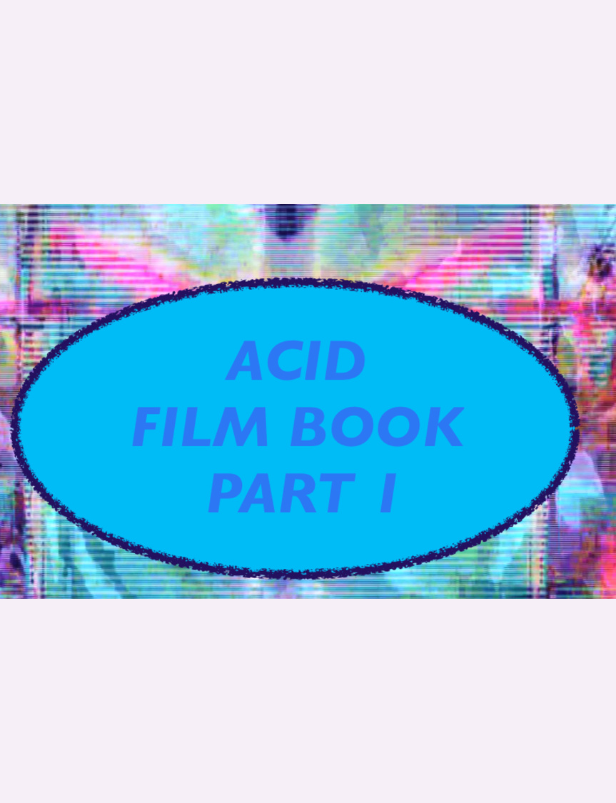 ACID FILM BOOK PART I