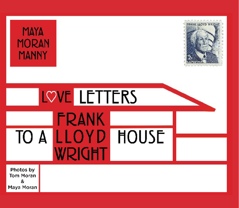 Love Letters To A Frank Lloyd Wright House